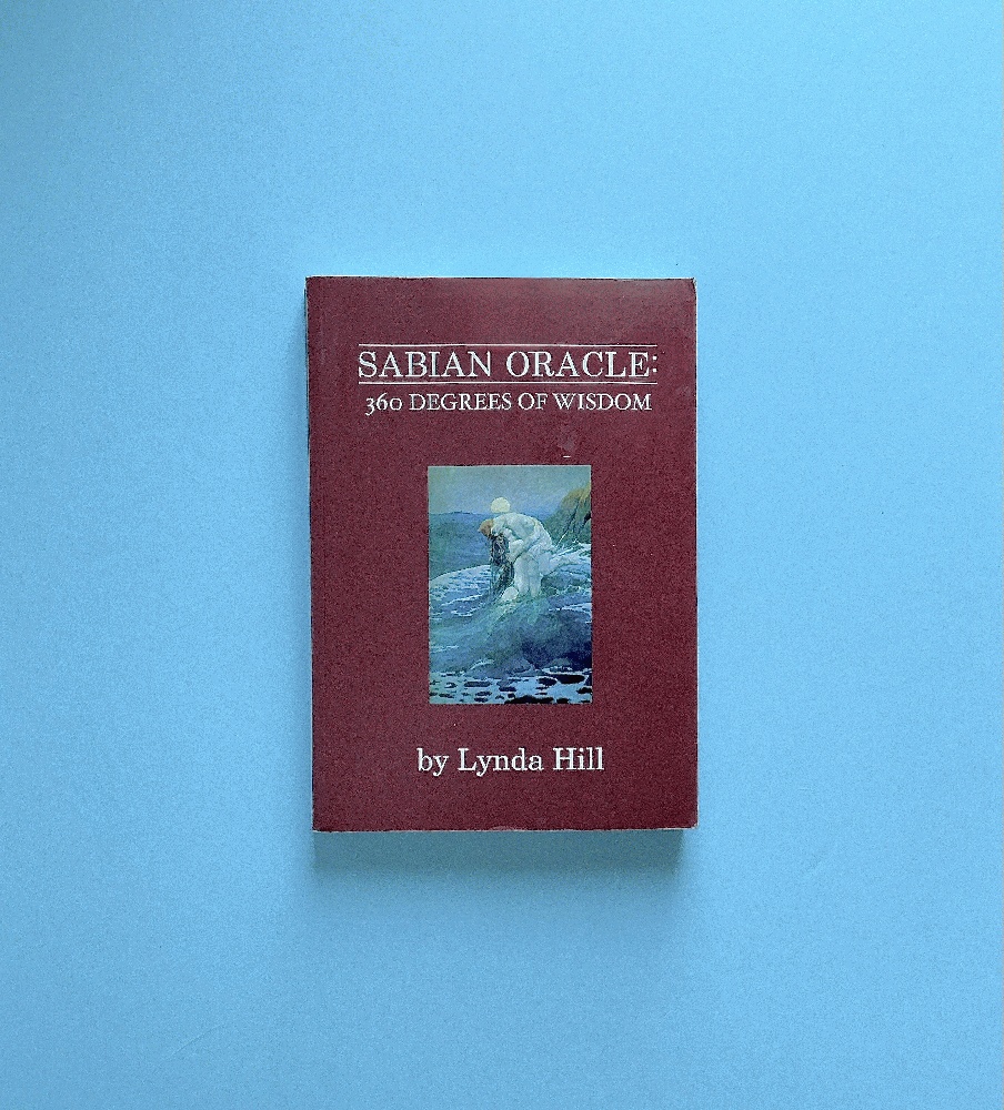 The Sabian Oracle: 360 Degrees of Wisdom