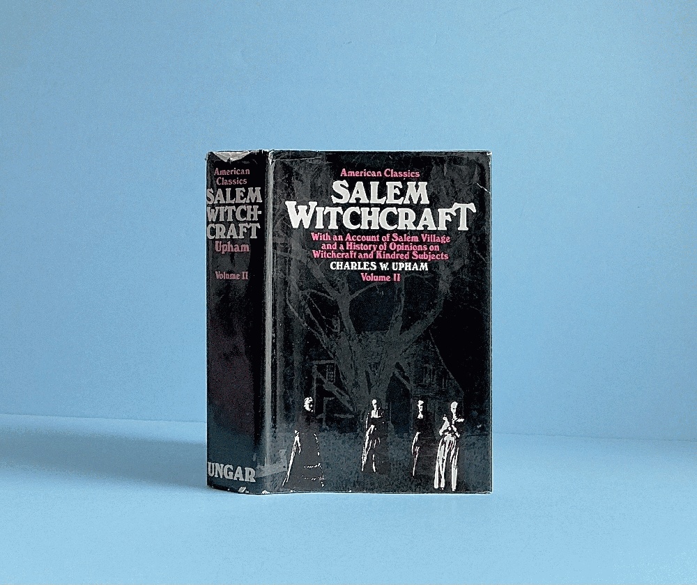 Salem Witchcraft, volume 2: With an Account of Salem Village and A History of Opinions on Witchcraft and Kindred Subjects