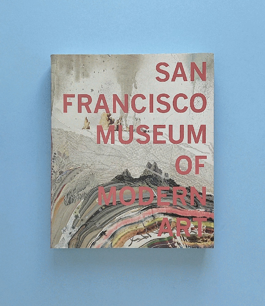 San Francisco Museum of Modern Art: 75 Years of Looking Forward Garrels, Gary; Urbach, Henry; Phillips, Sandra; Bishop, Janet; Keller, Corey; Roberts, Sarah and Benezra, Neal