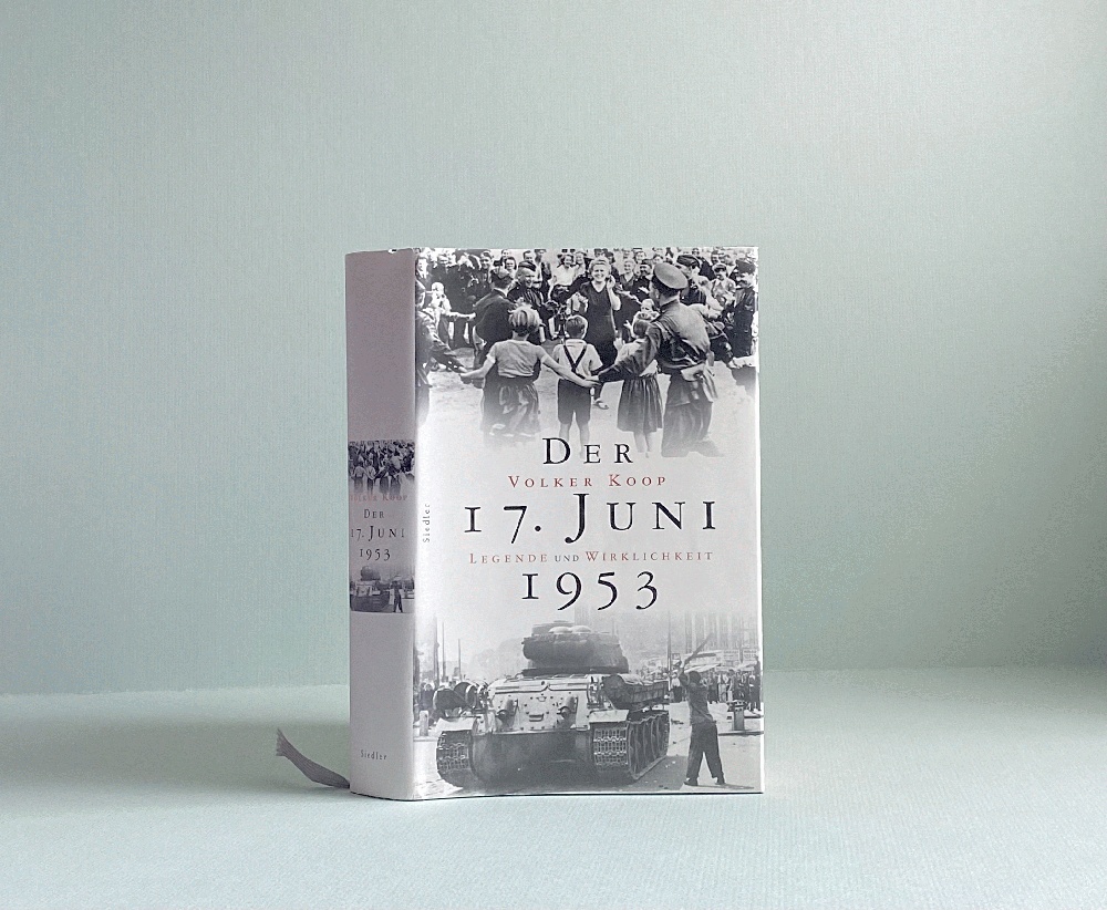 Der 17. Juni 1953. Legende und Wirklichkeit