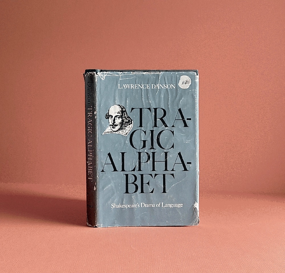 Tragic Alphabet: Shakespeares Drama of Language