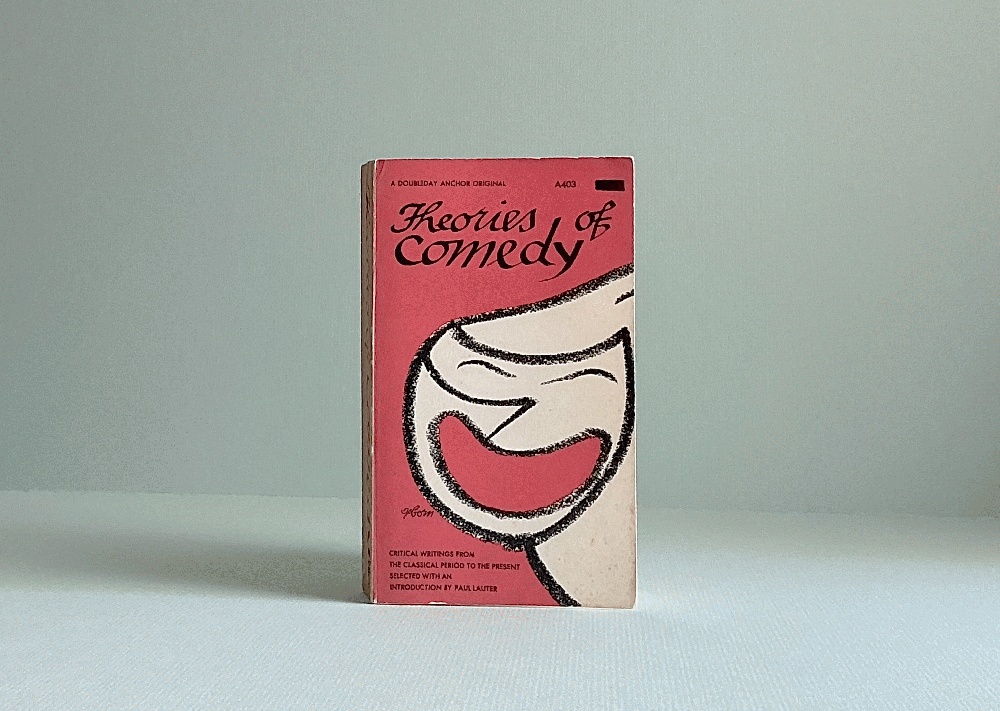 Theories of Comedy: Critical Writings From the Classical Period to the Present