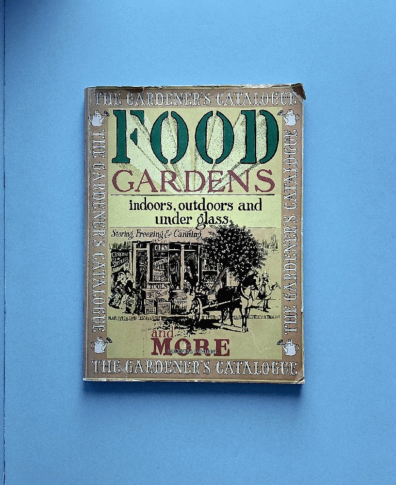 Food Gardens (The Gardener's catalogue)