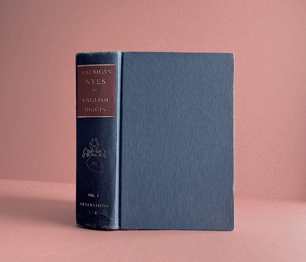 A Genealogy of American Nyes of English Origin, vol 1: Generations 1 through 8