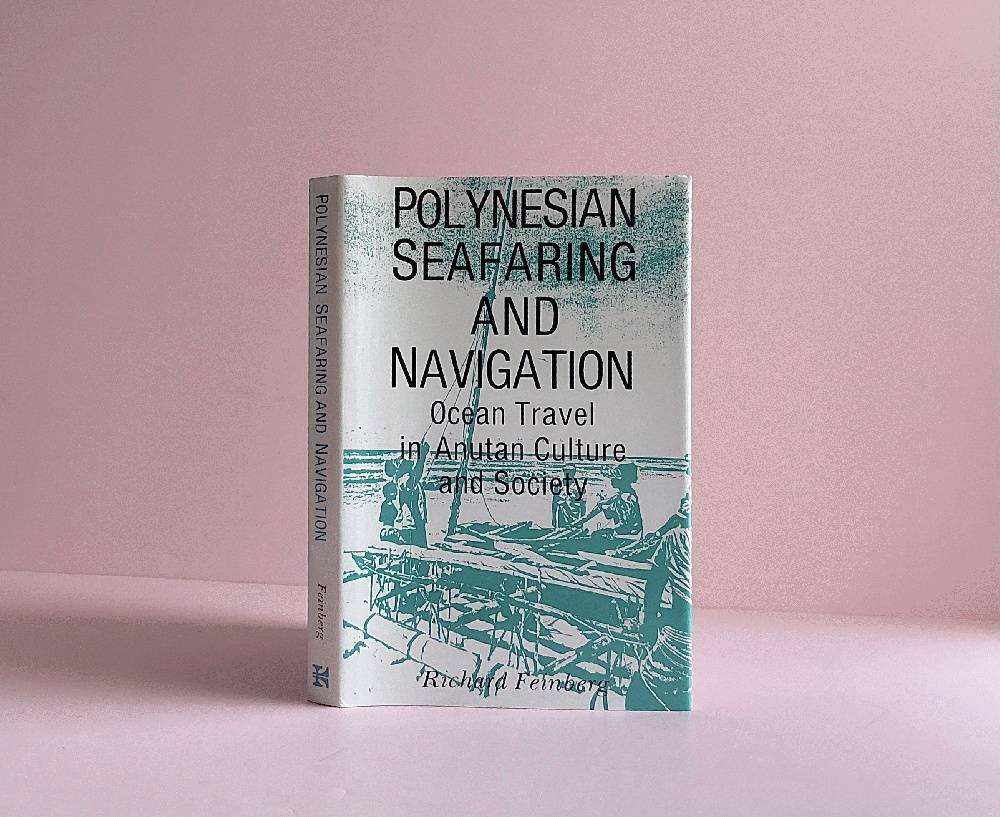 Polynesian Seafaring and Navigation: Ocean Travel in Anutan Culture and Society
