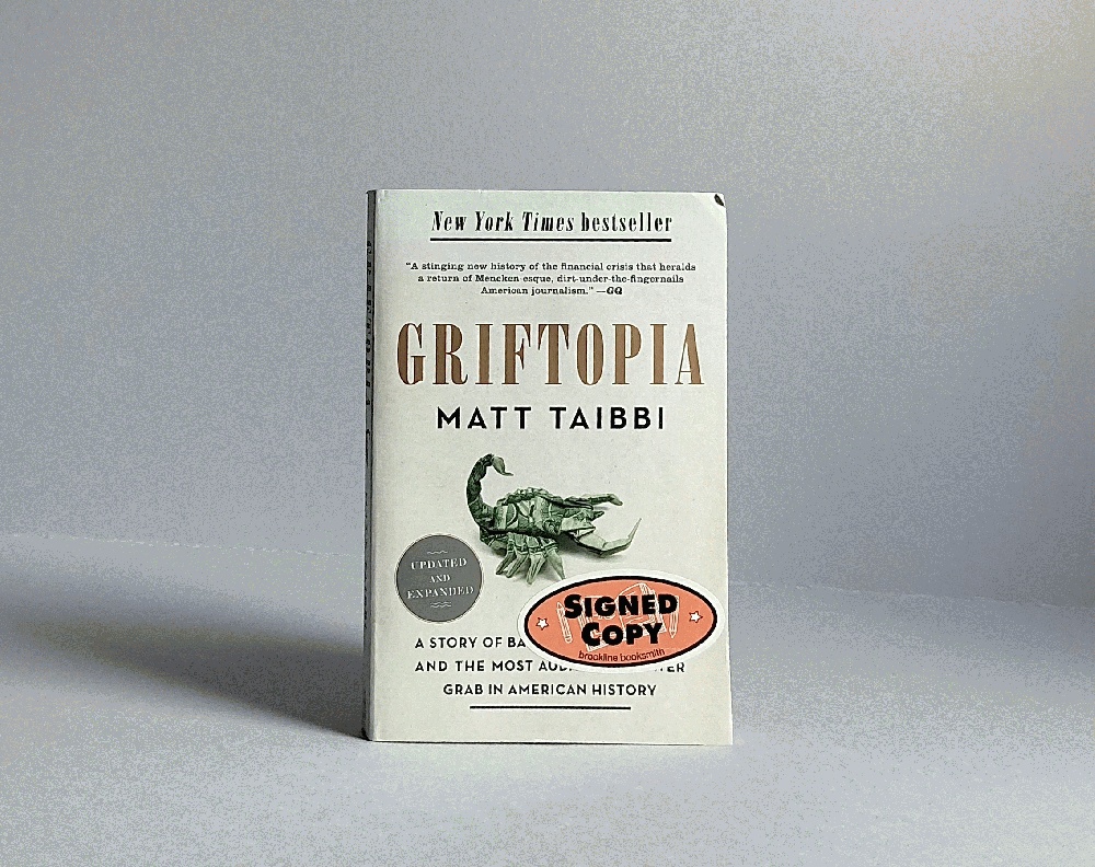 Griftopia: A Story of Bankers, Politicians, and the Most Audacious Power Grab in American History