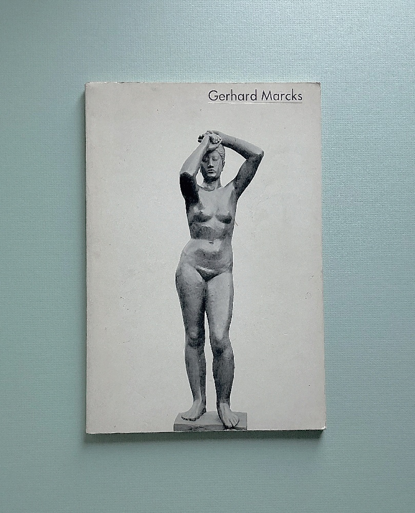 Gerhard Marcks;: a Retrospective Exhibition Organized by the UCLA Art Galleries with the Participation of . Portland Art Museum