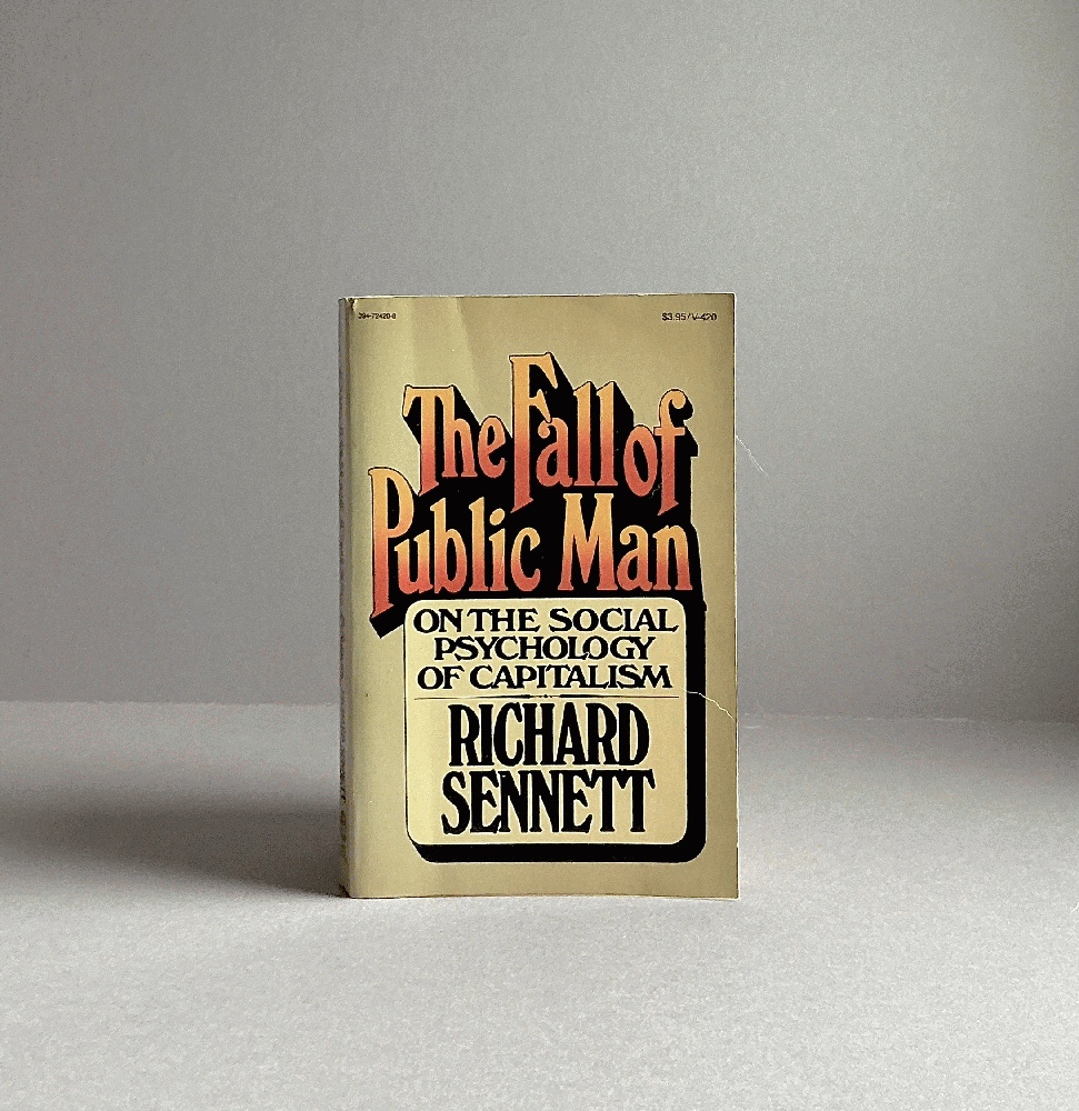 The Fall of Public Man: On the Social Psychology of Capitalism