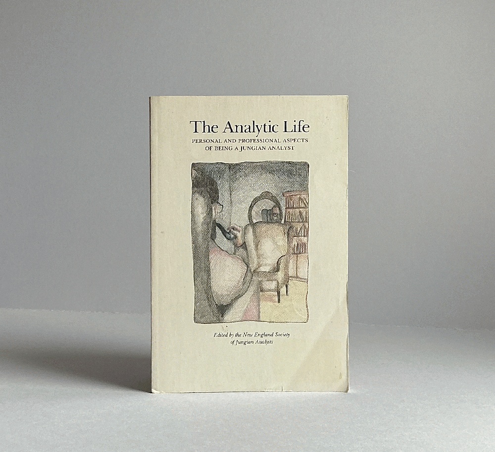 Analytic Life: Personal and Professional Aspects of Being a Jungian Analyst