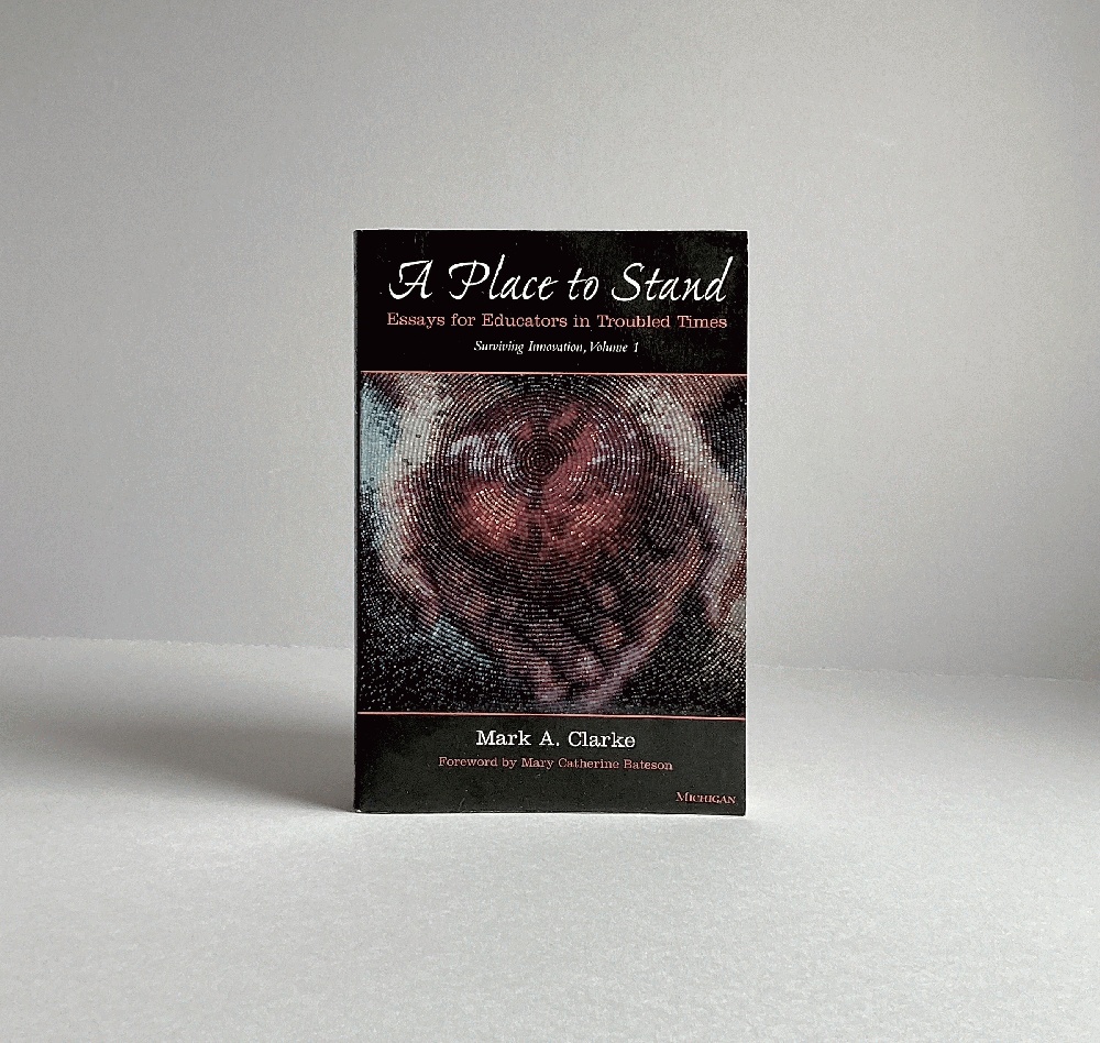 A Place to Stand: Essays for Educators in Troubled Times (Law, Meaning, And Violence)