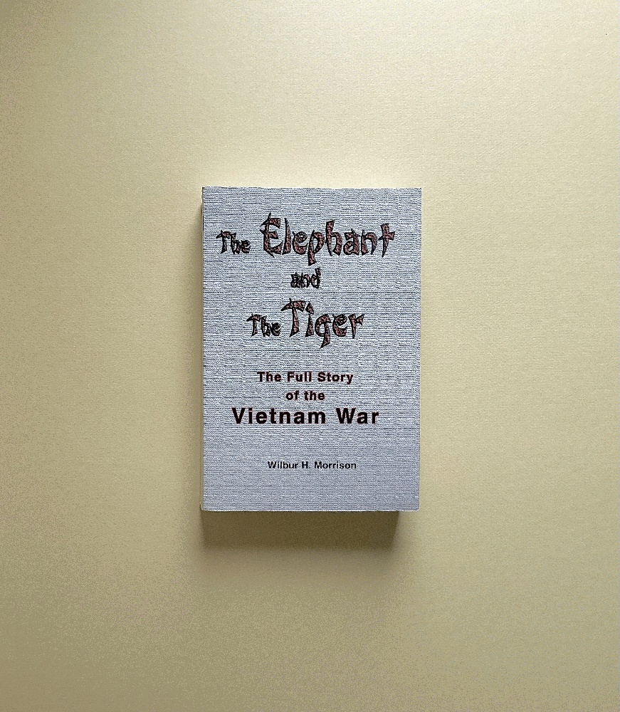 The Elephant and the Tiger: The Full Story of the Vietnam War