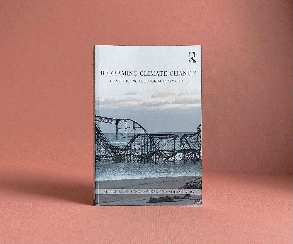 Image for Reframing Climate Change: Constructing Ecological Geopolitics Reframing Climate Change: Constructing Ecological Geopolitics