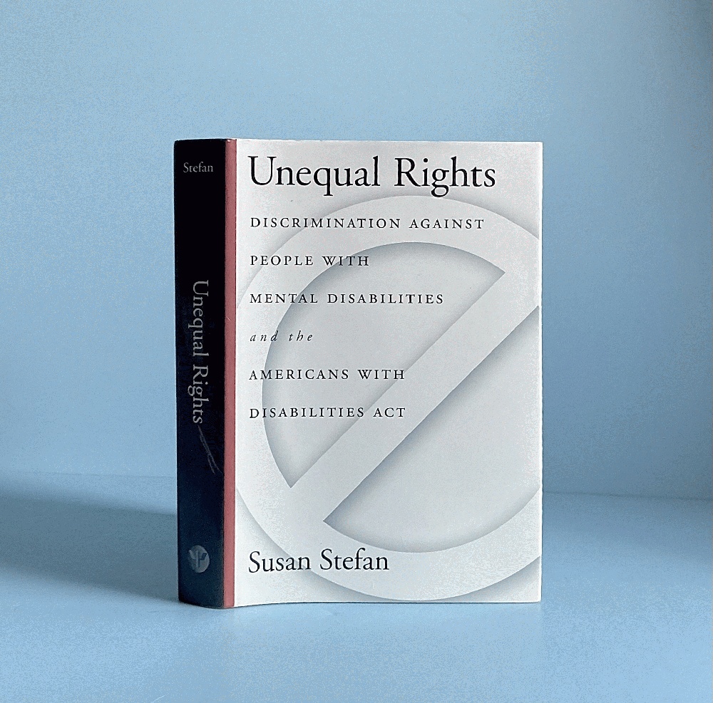 Unequal Rights: Discrimination Against People With Mental Disabilities and the Americans With Disabilities Act (LAW AND PUBLIC POLICY: PSYCHOLOGY AND THE SOCIAL SCIENCES)