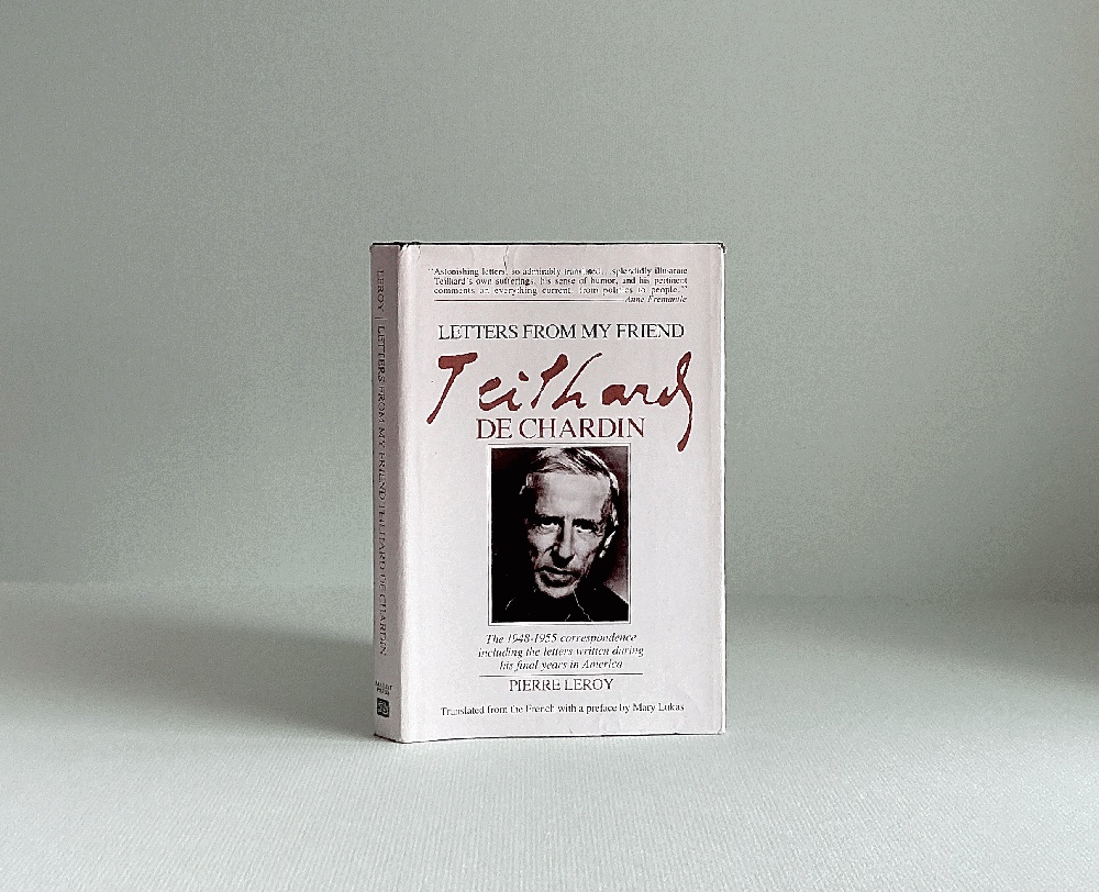 Letters from My Friend, Teilhard de Chardin, 1948-1955: Including Letters Written During His Final Years in America