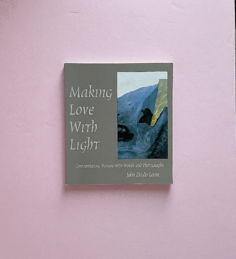 Making Love with Light: Contemplating Nature with Words and Photographs (Dharma Communications)