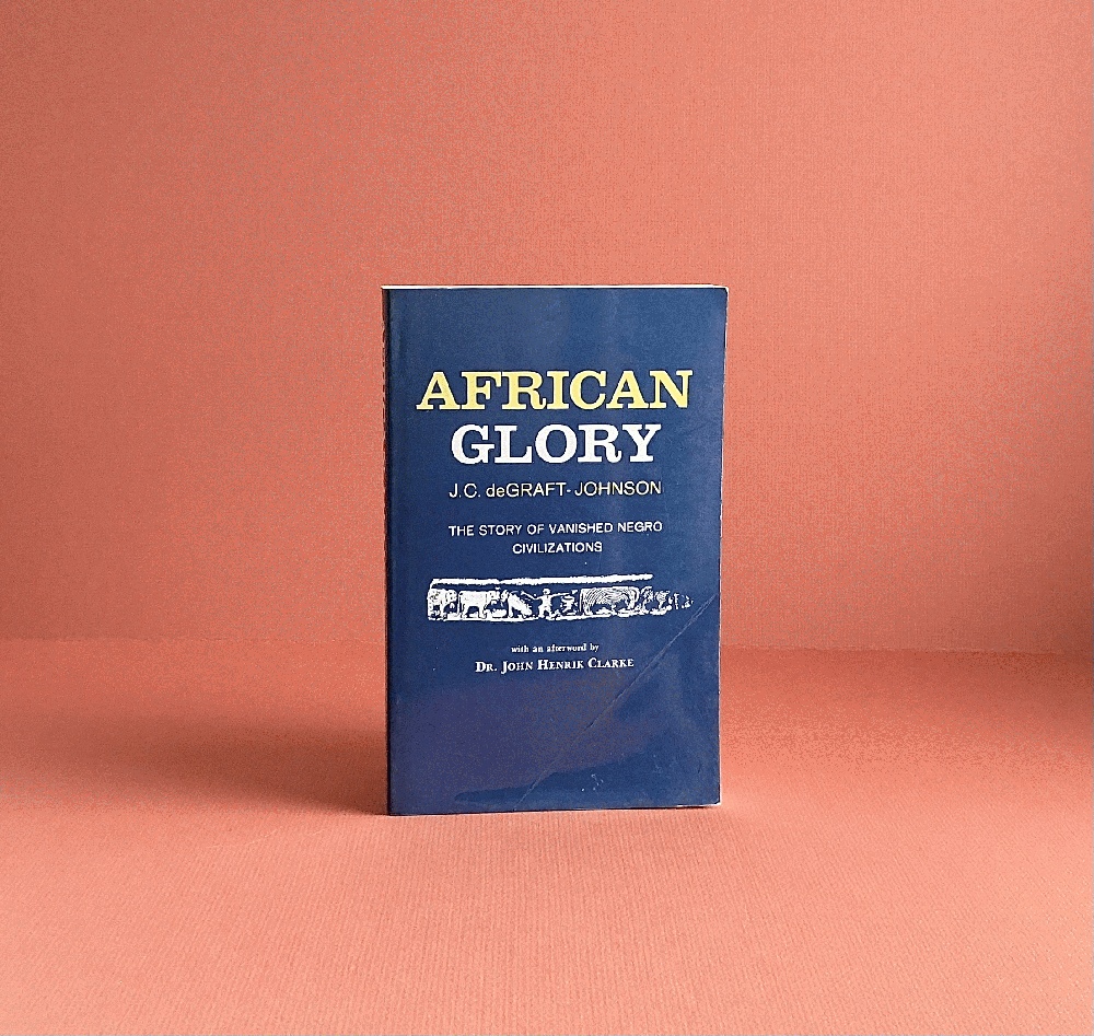 African Glory: The Story of Vanished Negro Civilizations