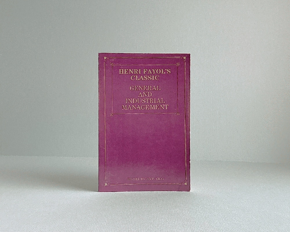 General and Industrial Management: Henri Fayol's Classic [Paperback] Irwin Gray