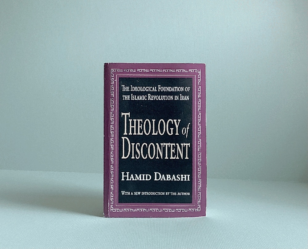 Theology of Discontent: The Ideological Foundation of the Islamic Revolution in Iran