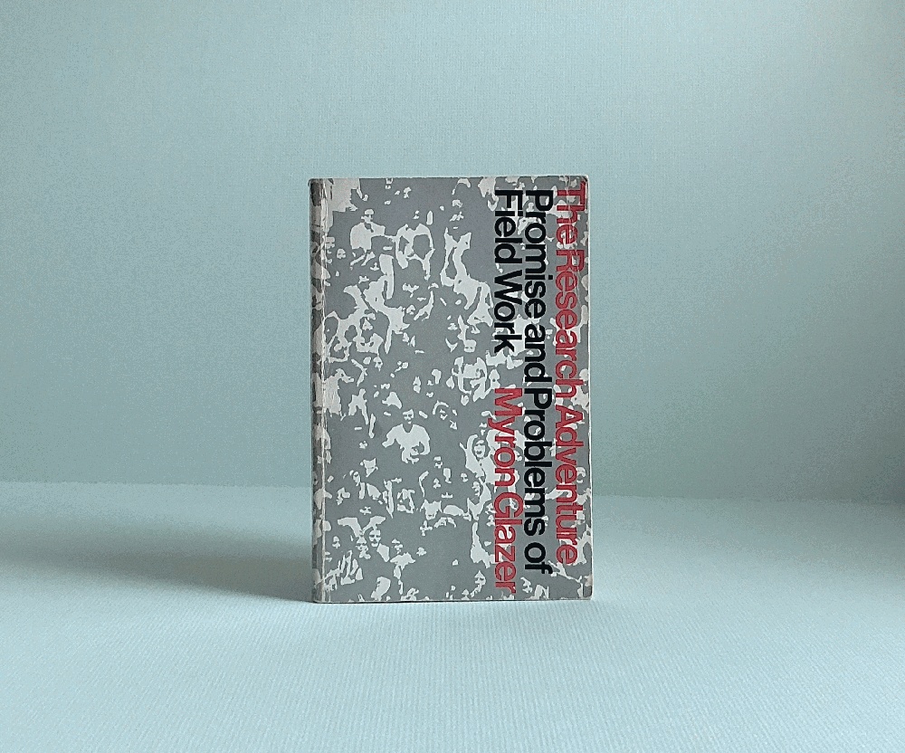 The Research Adventure; Promise and Problems of Field Work