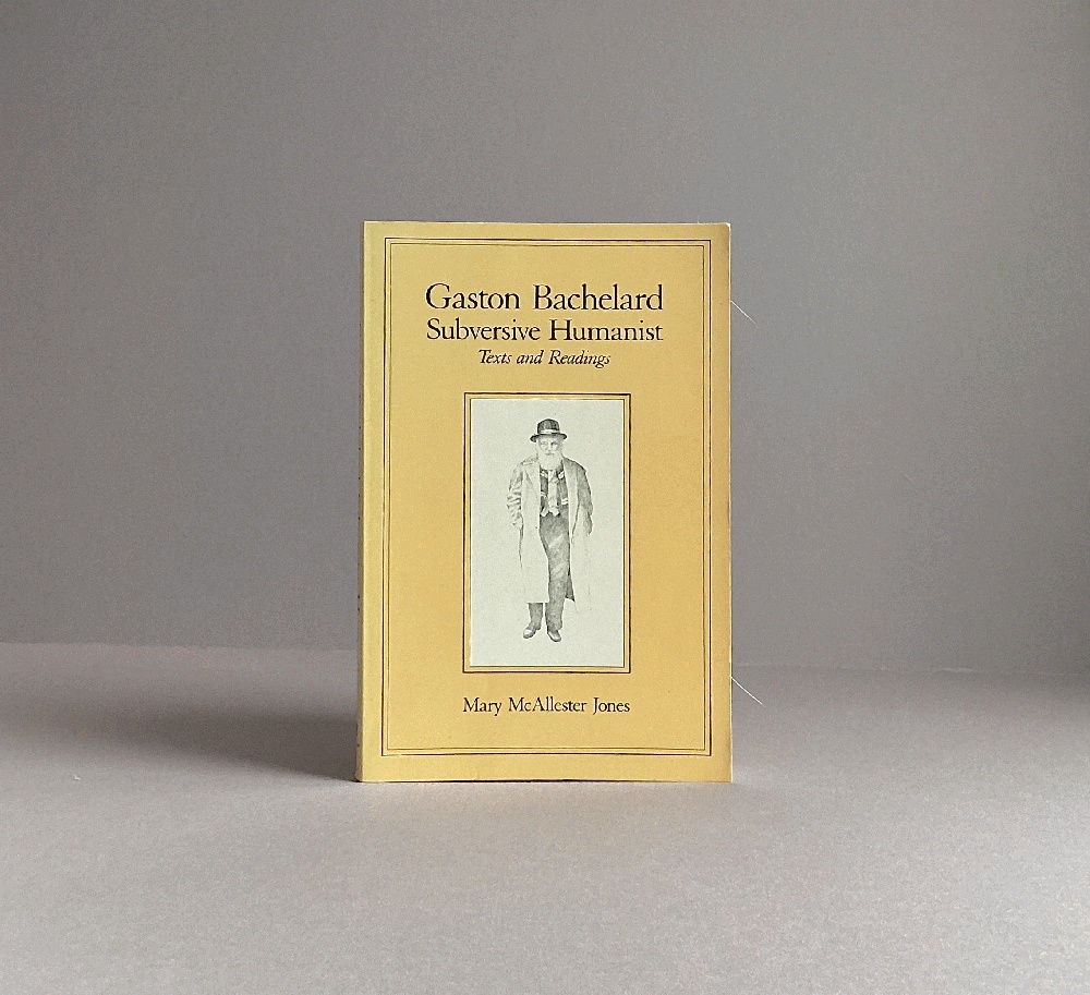 Image for Gaston Bachelard, Subversive Humanist: Texts and Readings (Science & Literature) Gaston Bachelard, Subversive Humanist: Texts and Readings (Science & Literature)