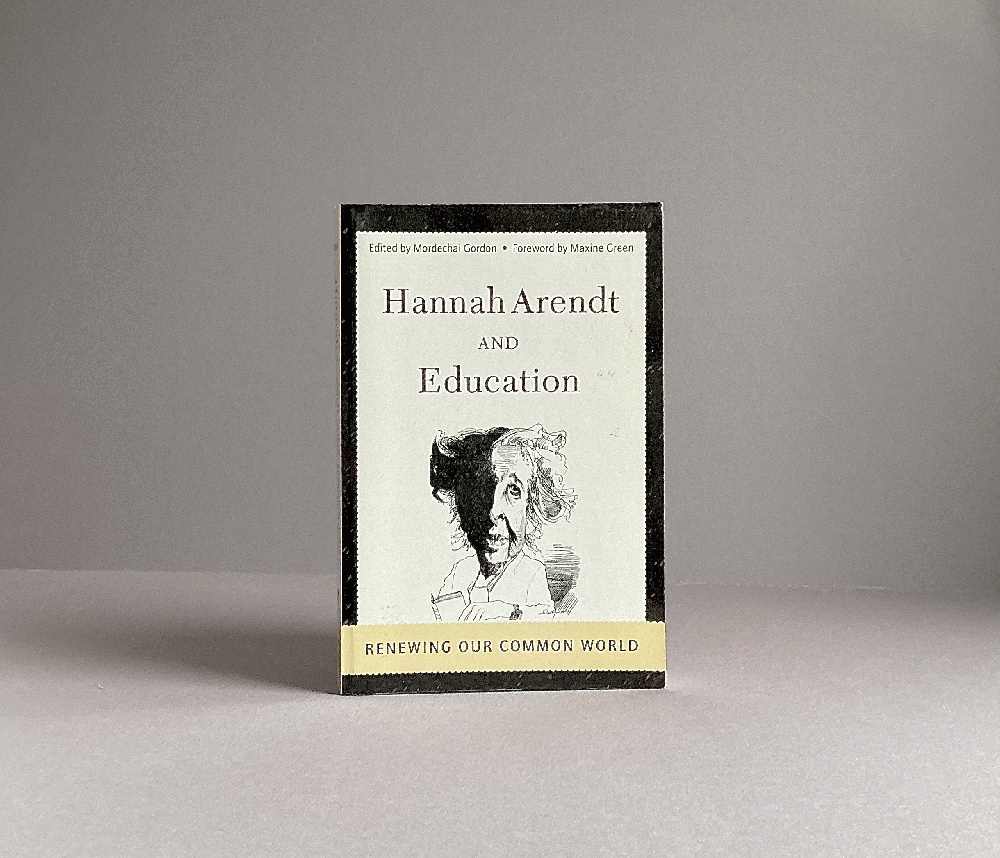 Image for Hannah Arendt and Education: Renewing Our Common World Hannah Arendt and Education: Renewing Our Common World
