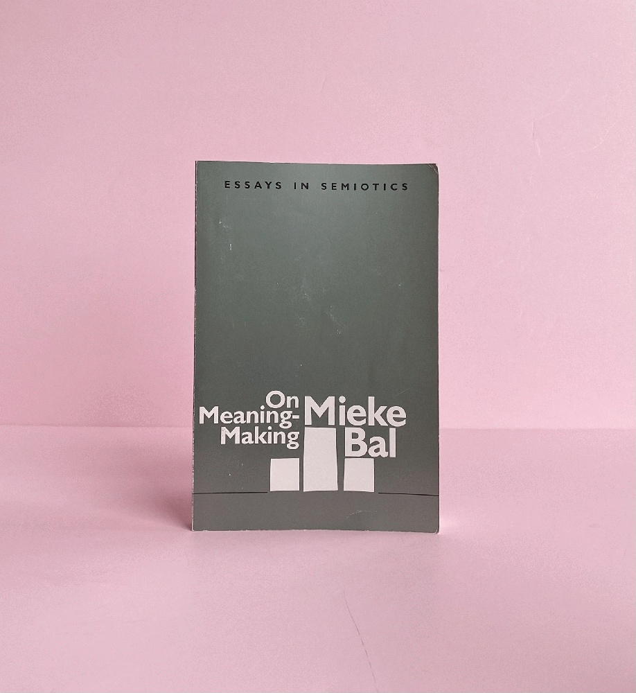 On Meaning-Making: Essays in Semiotics (Foundations & Facets)