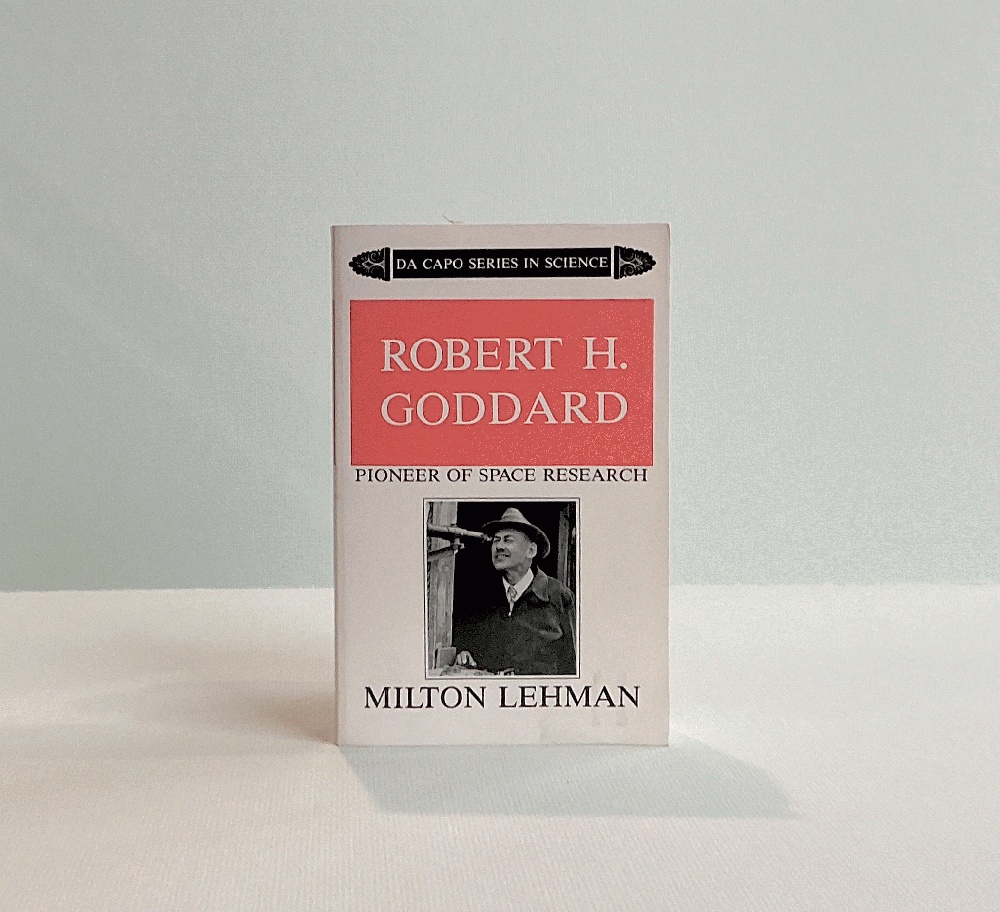 Robert H. Goddard (THE DA CAPO SERIES IN SCIENCE)
