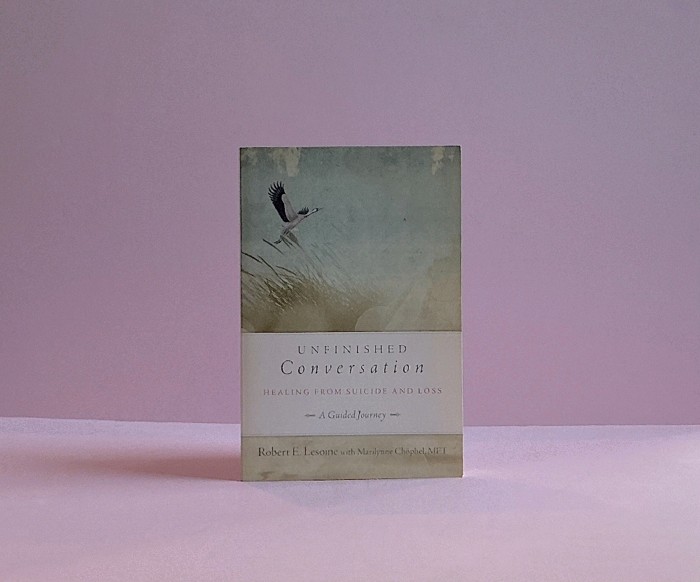 Unfinished Conversation: Healing from Suicide and Loss