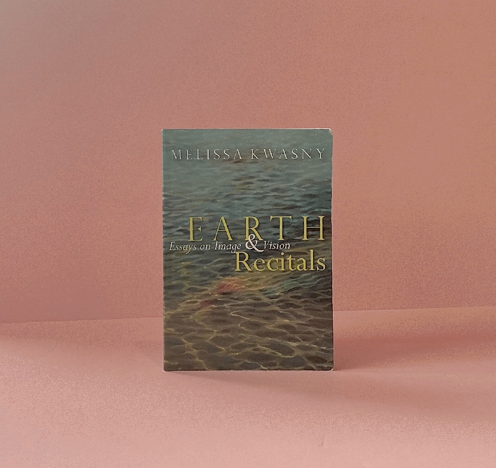 Earth Recitals: Essays on Image and Vision