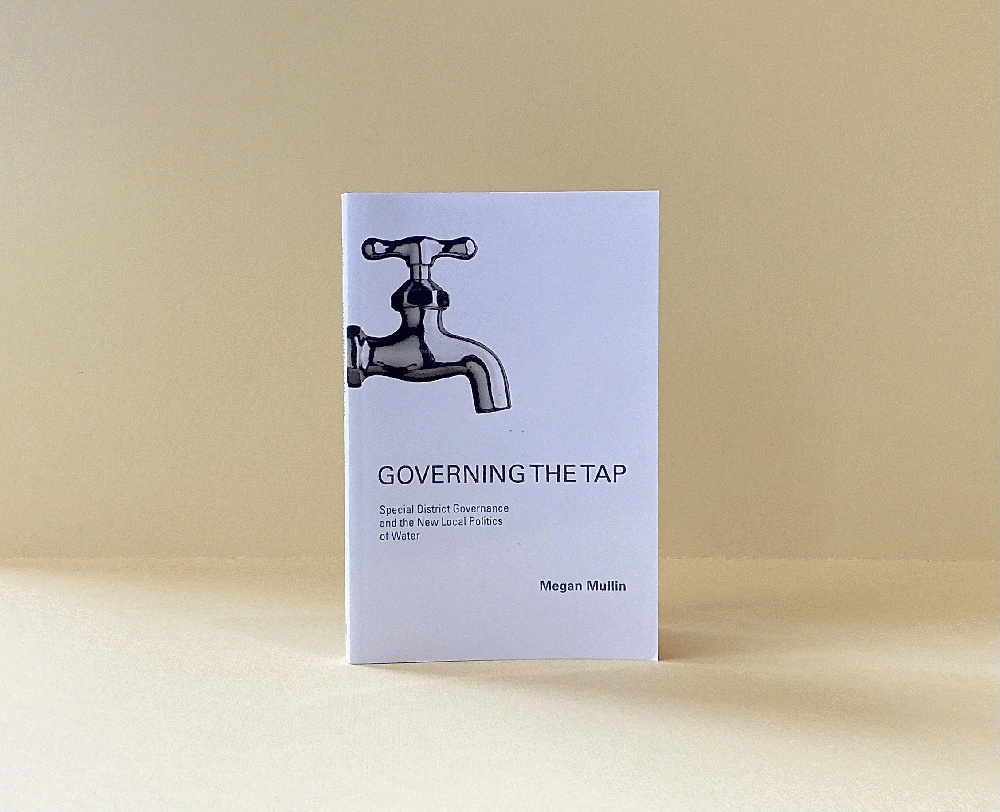 Governing the Tap: Special District Governance and the New Local Politics of Water (American and Comparative Environmental Policy)