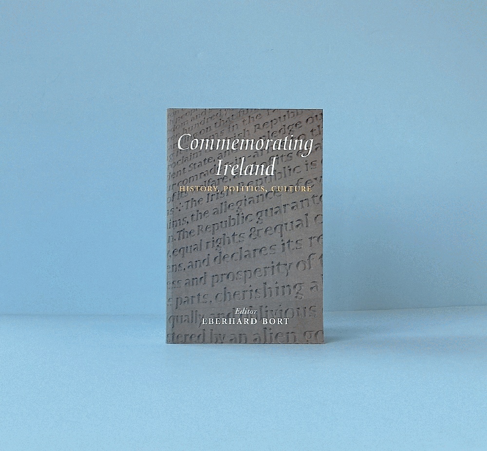 Commemorating Ireland: History, Politics, Culture