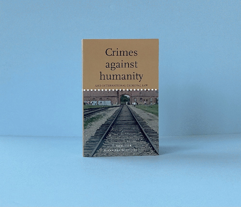 Crimes Against Humanity and International Criminal Law (International Criminal Law Series)