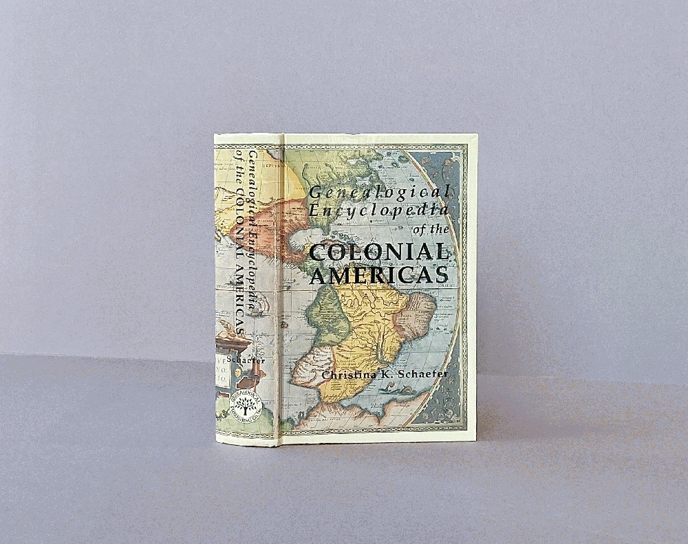 Genealogical Encyclopedia of the Colonial Americas: a Complete Digest of the Records of All the Countries of the Western Hemisphere