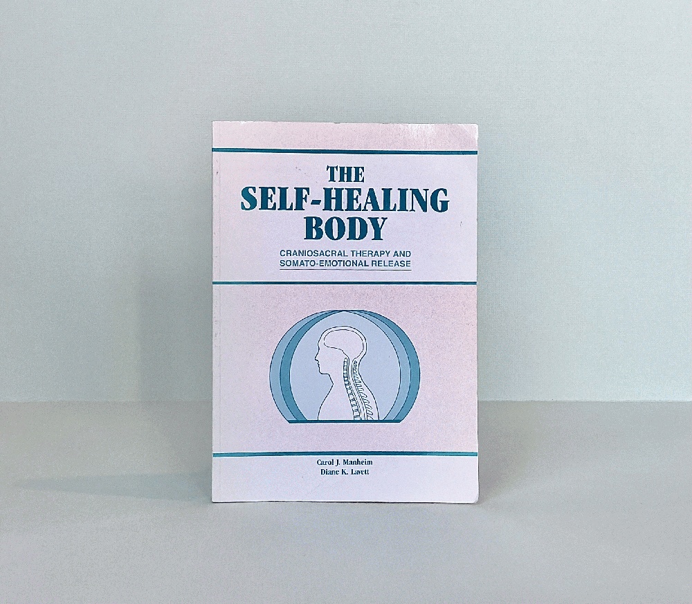 The Self-Healing Body: Craniosacral Therapy and Somato-Emotional Release