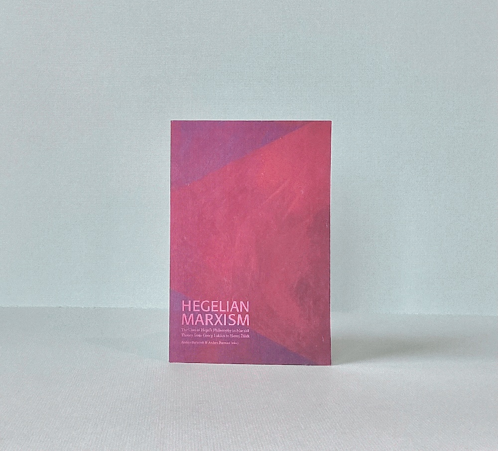 Hegelian Marxism: The Uses of Hegel's Philosophy in Marxist Theory from Georg Lukcs to Slavoj Zizek (Sdertrn Academic Studies)