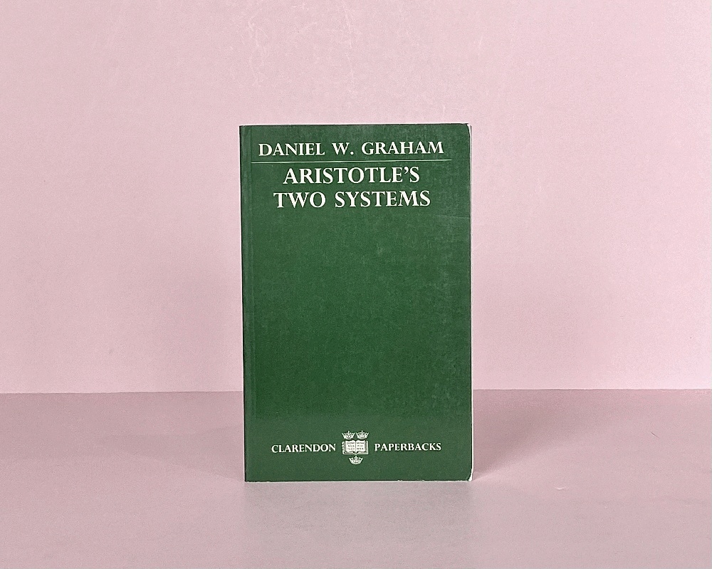 Aristotle's Two Systems (Clarendon Paperbacks)