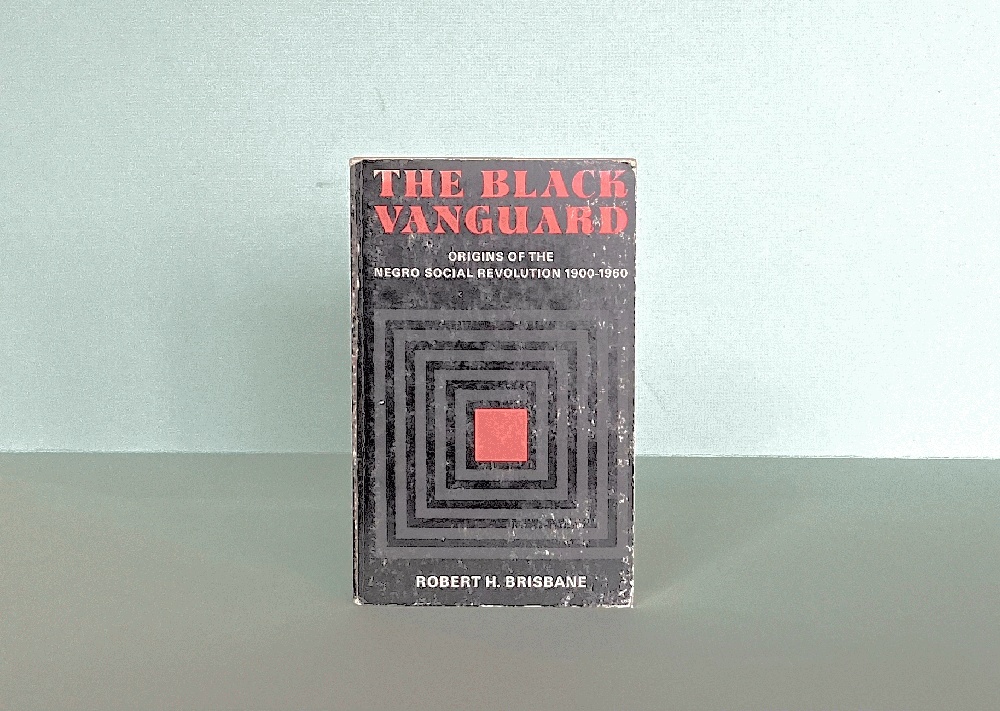The Black Vanguard: Origins of the Negro Social Revolution, 1900-1960