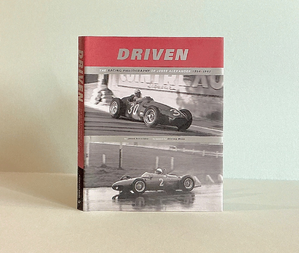 Image for Driven: The Motorsport Photography of Jesse Alexander, 1954-1962 Driven: The Motorsport Photography of Jesse Alexander, 1954-1962