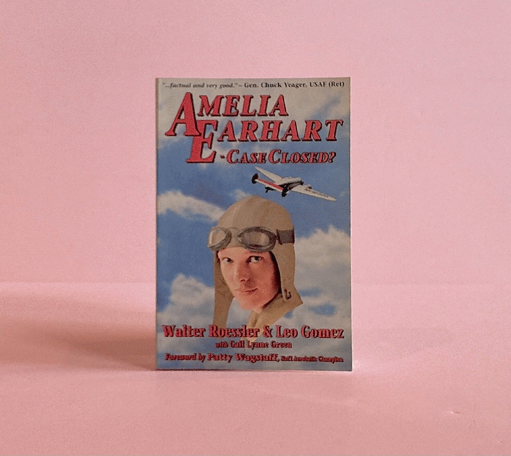 Amelia Earhart - Case Closed (Historic Aviation Series)