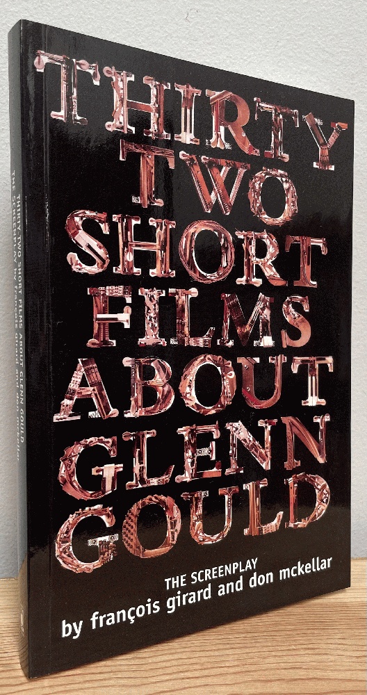 Image for Thirty Two Short Films About Glenn Gould: The Screenplay