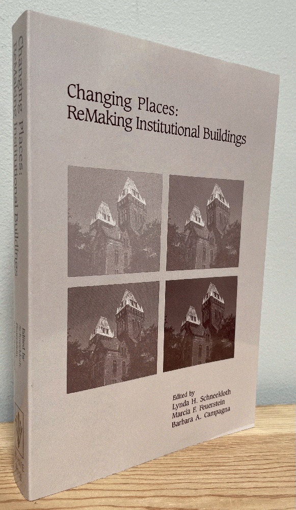 Image for Changing Places: Remaking Institutional Buildings