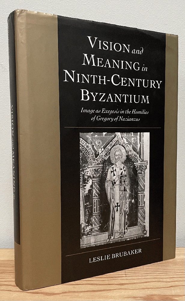 Image for Vision and Meaning in Ninth-Century Byzantium: Image as Exegesis in the Homilies of Gregory of Nazianzus (Cambridge Studies in Palaeography and Codicology, Series Number 6)