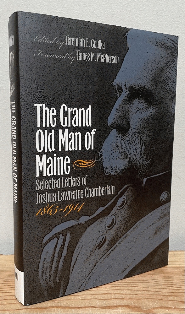 Image for The Grand Old Man of Maine: Selected Letters of Joshua Lawrence Chamberlain, 1865-1914 (Civil War America)