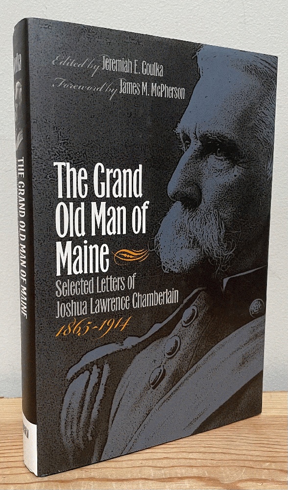 Image for The Grand Old Man of Maine: Selected Letters of Joshua Lawrence Chamberlain, 1865-1914 (Civil War America)