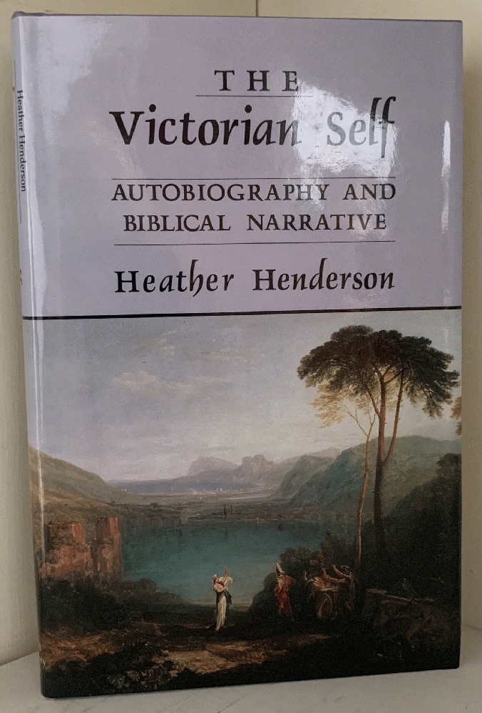 Image for The Victorian Self: Autobiography and Biblical Narrative