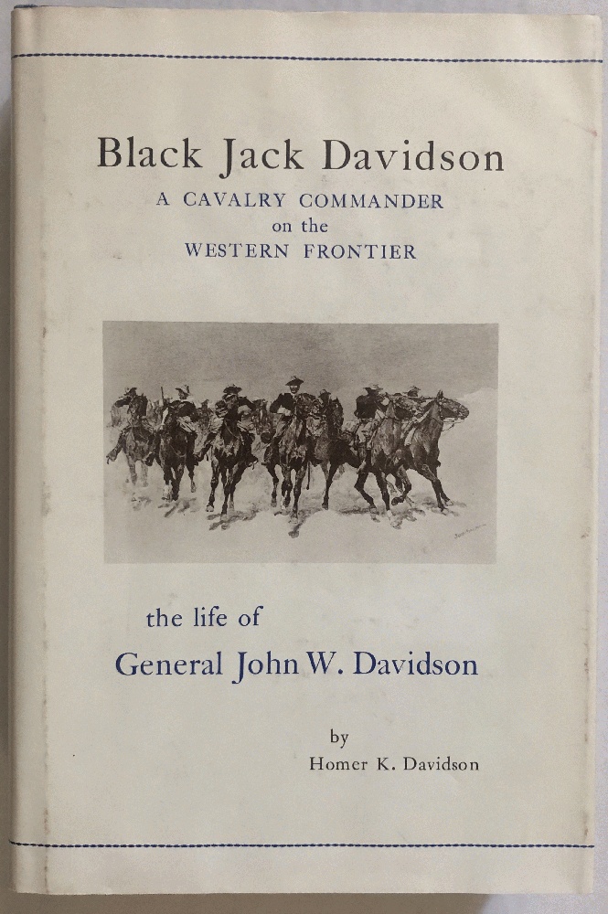 Image for Black Jack Davidson, A Cavalry Commander of the Western Frontier, The Life of General John W. Davidson